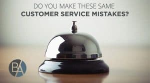 Bobby Albert explains how every leader and person can avoid customer service mistakes and handle angry customers by using two practices!