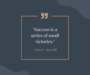 Success is a series of small victories