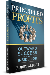 Principled Profits - Outward Success is an Inside Job