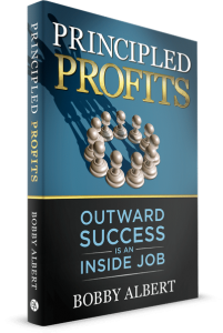 Principled Profits | Outward Success is an Inside Job