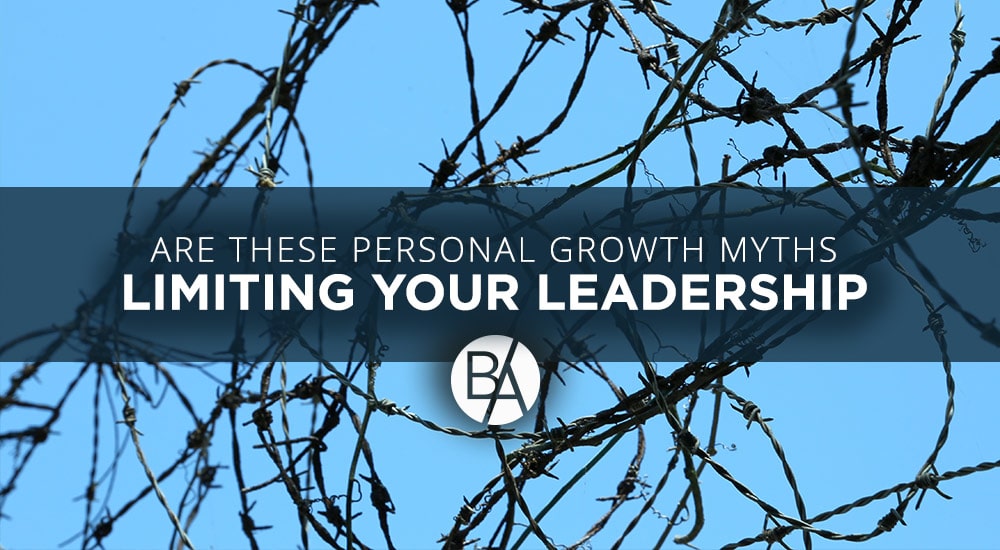 Bobby explains how every leader can grow their business by understanding three very important myths about personal growth!