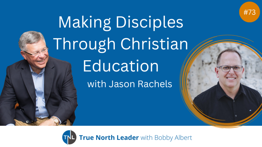 Making Disciples Through Christian Education with Jason Rachels ...