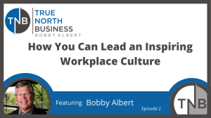 How You Can Lead an Inspiring Workplace Culture
