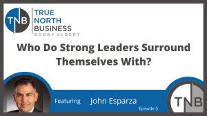 Who Do Strong Leaders Surround Themselves With?