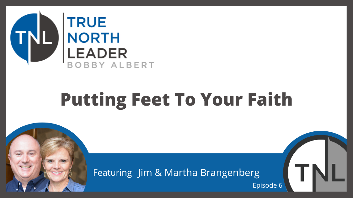 Putting Feet to your Faith with Jim and Martha Brangenberg