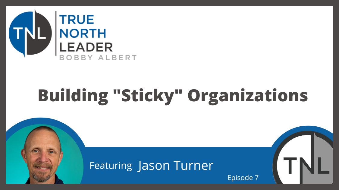 Building "Sticky" Organizations with Jason Turner