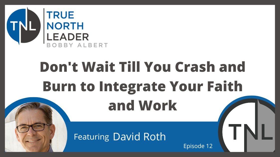 Don't Wait Till You Crash and Burn to Integrate Your Faith and Work