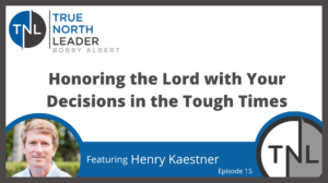 Honoring the Lord with Your Decisions in the Tough Times