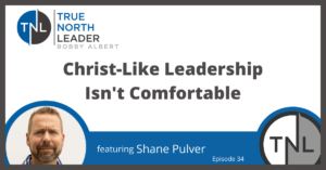 Christ-like leadership isn't comfortable