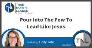 Pour Into the Few To Lead Like Jesus