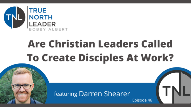 Are Christian Leaders Called to Create Disciples at Work