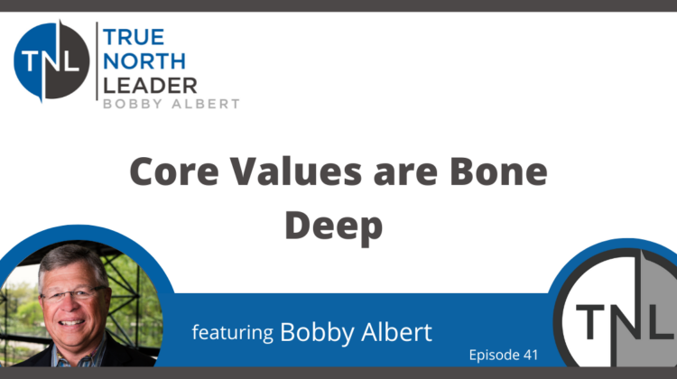 Core Values are Bone Deep