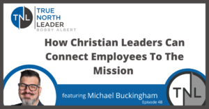 How Christian Leaders Can Connect Employees To The Mission