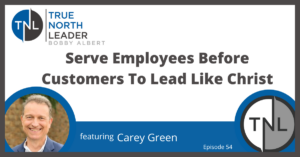 Serve Employees before customers to lead like Christ