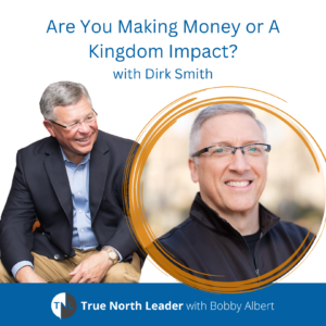Are You Making Money or A Kingdom Impact