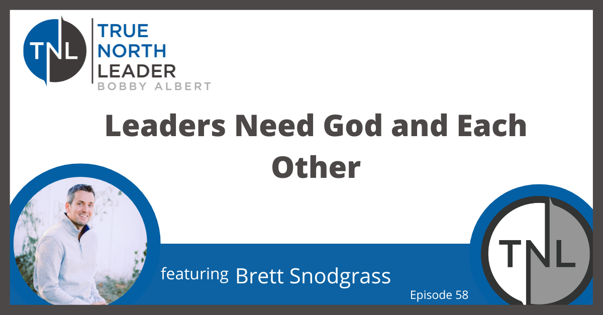 Leaders Need God and Each Other