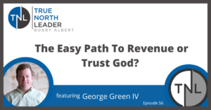 The Easy Path to Revenue or Trust God?