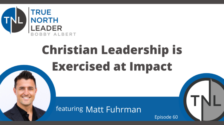 Christian Leadership is Exercised at Impact