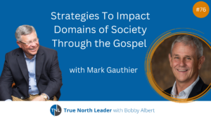 Strategies To Impact Domains of Society Through the Gospel