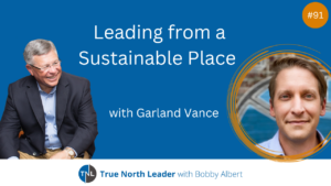 Leading from a sustainable place with Garland Vance