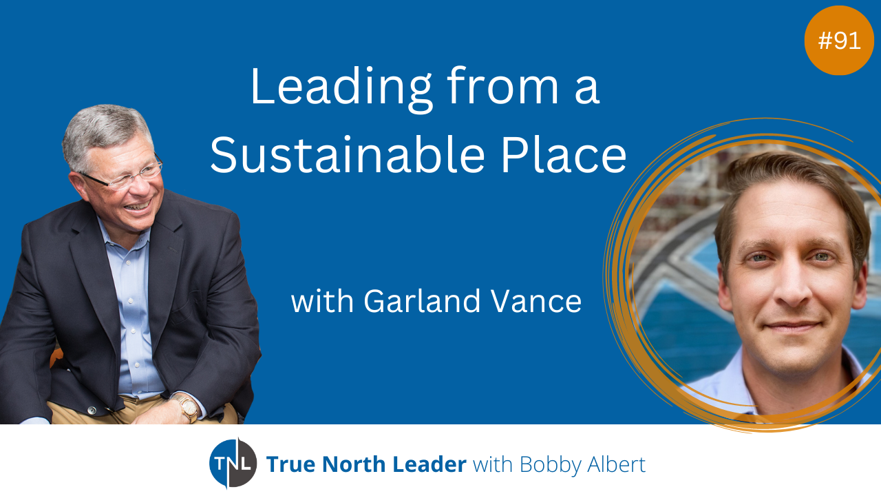 Leading from a sustainable place with Garland Vance